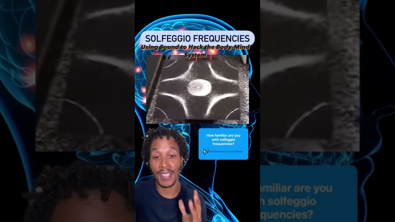 Solfeggio Frequencies | Hacking the Body-Mind System 