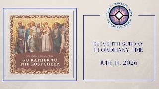 11th Sunday in Ordinary Time | June 14, 2026