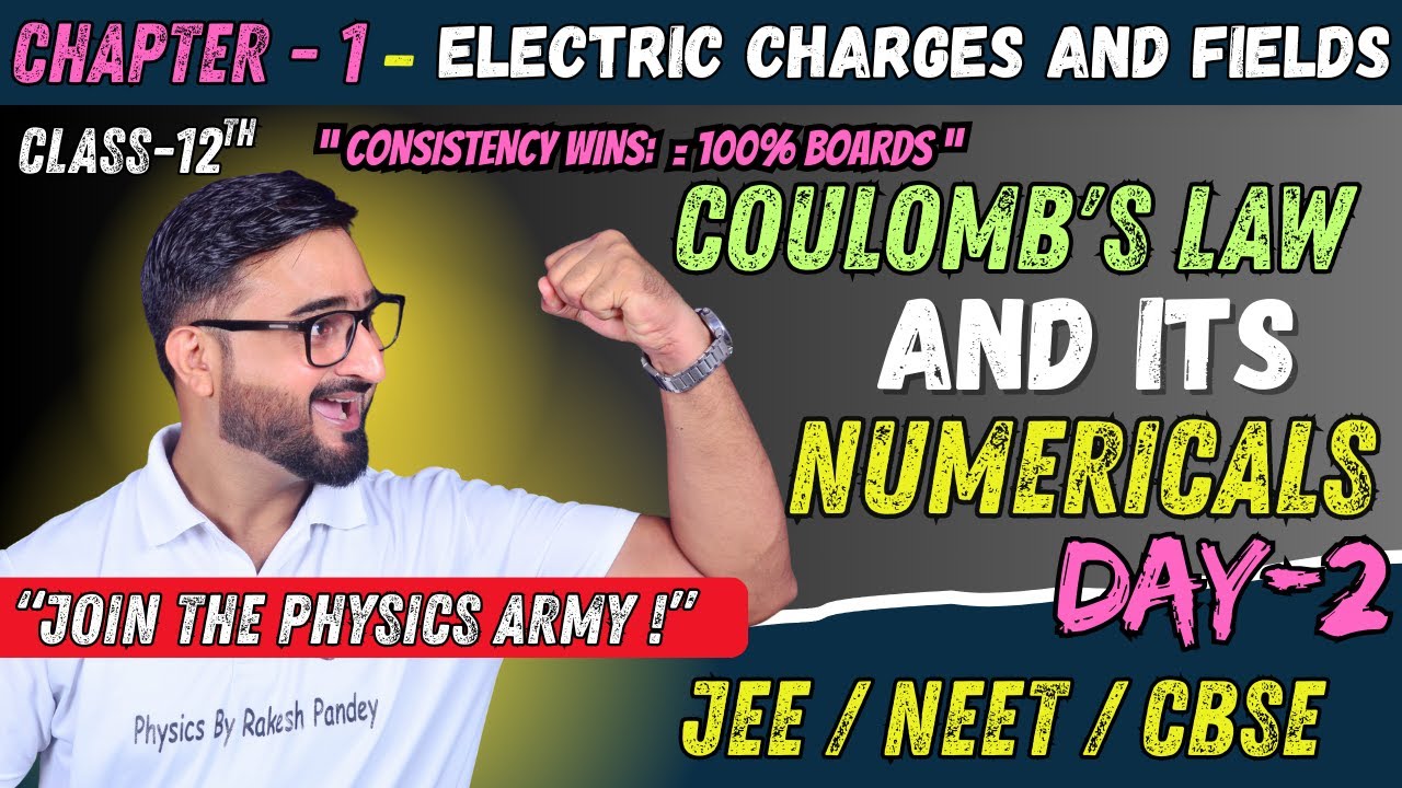 Coulomb's Law Class 12 | Day 2 | Electric Charges And Fields Class 12 | Rakesh Pandey