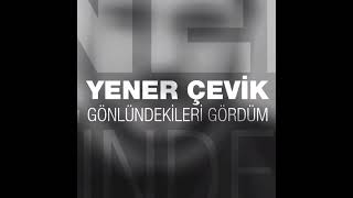 Yener Çevik - Gönlündekileri Gördüm - Beat & İnstrumental Resimi