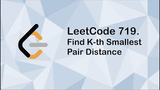 LeetCode 719. Find K-th Smallest Pair Distance