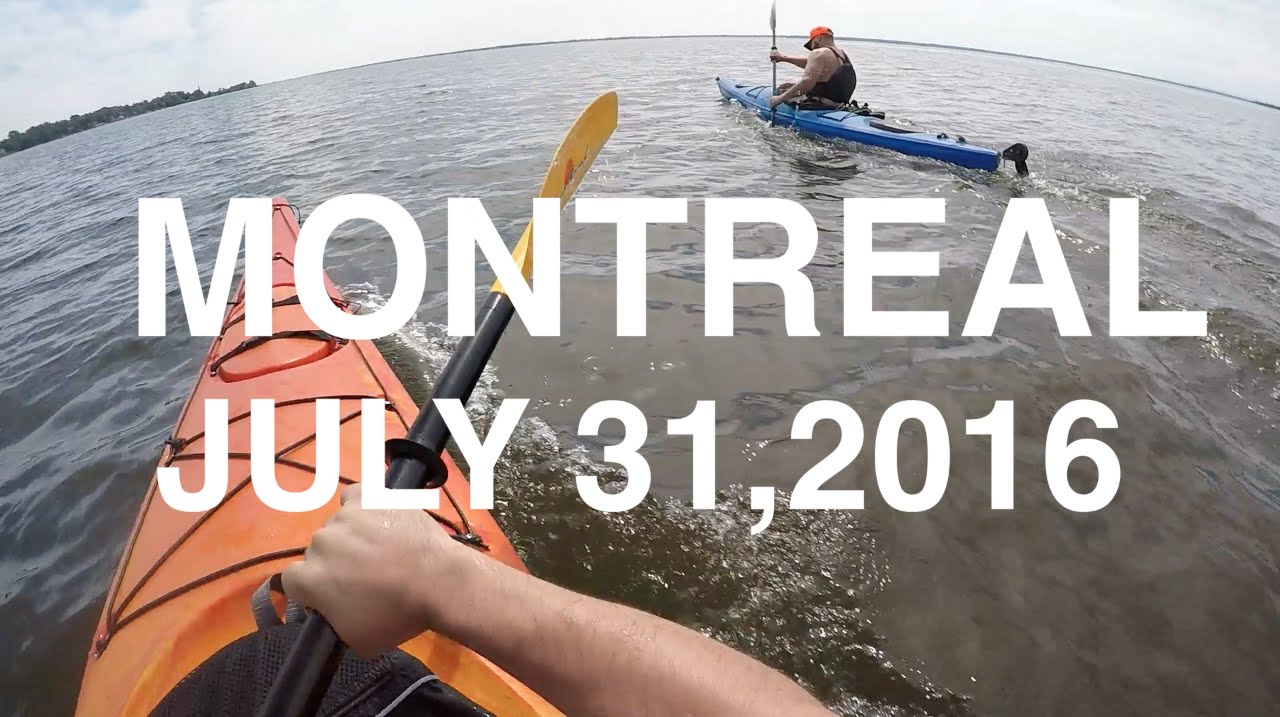 MONTREAL KAYAKING JULY 2016 YouTube