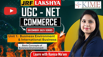 Unit 1: Business Environment – Introduction | UGC NET Commerce – By Konica Ma