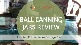 Ball Canning Jars Review: Limited Edition Aqua Vintage Jars