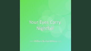 Your Eyes Carry Nightfall