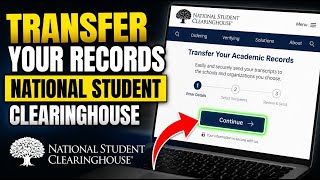 How to transfer your academic records with National Student Clearinghouse - Detailed Guide