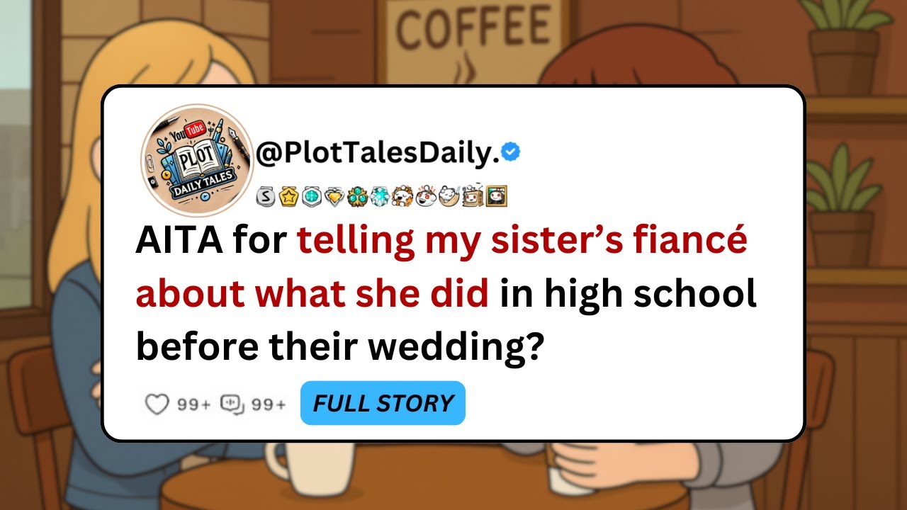 AITA за то, что рассказала жениху моей сестры о том, чем она занималась в старшей школе... | Исто...