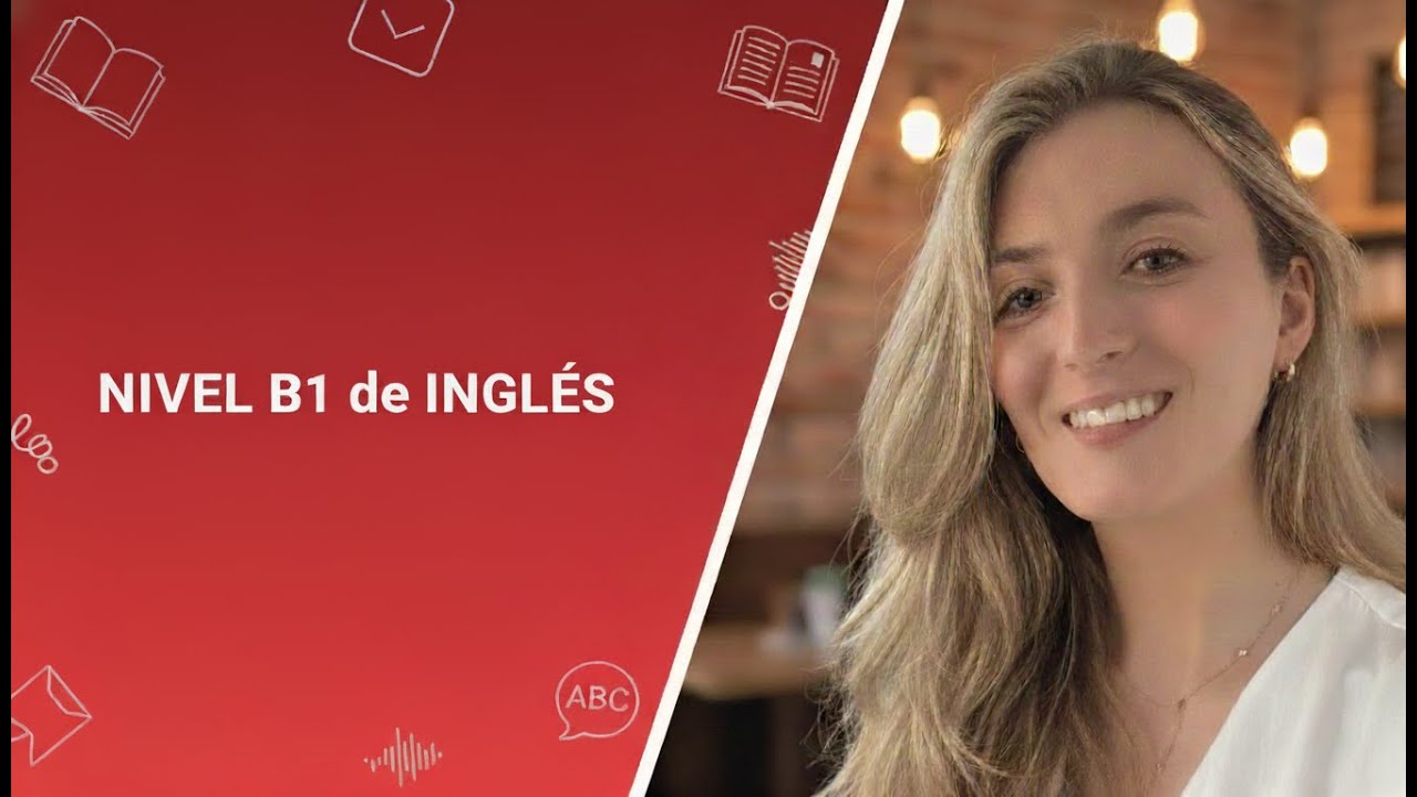 Nivel B1 de Inglés explicado