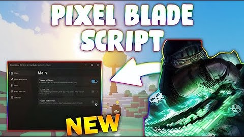*NEW* Pixel Blade Script (PASTEBIN 2025) ( KILL AURA , AUTO MOBS , WALK SPEED )