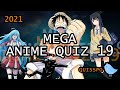 MEGA ANIME QUIZ #19 [Openings, Endings, Characters, OSTs and more...] | Quisspo