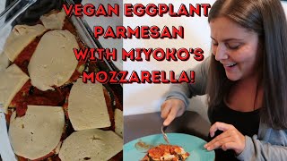 Vegan Eggplant Parmesan with Miyoko s Mozzarella