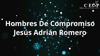 Miniatura del video "Hombres de Compromiso (Jesús Adrián Romero) - Letra CEOP"