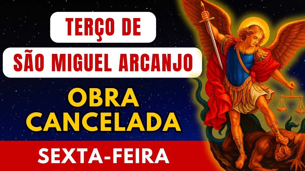 Terço de São Miguel Arcanjo para Desfazer Obras do Inimigo (Sexta-feira) – 06/03/2026