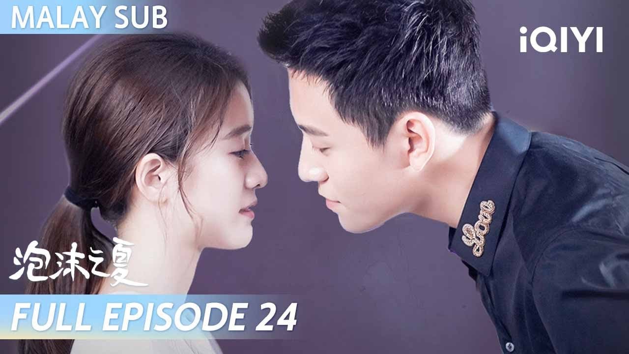 【BM SUB】Summer's Desire 泡沫之夏 EP24 | Sophie Zhang❤️Qin Junjie | iQIYI Malaysia