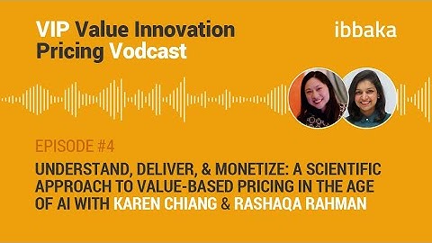 VIP Vodcast | Episode 4: Understand, Deliver, & Monetize: Value-Based Pricing in the Age of AI