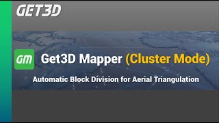 Get3D Mapper Tutorial 8 ：Automatic Block Division for Aerial Triangulation