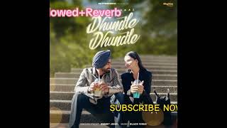 Dhundle Dhundle (Slowed+Reverb) (Full Video) | Bunny Johal | Rhythm Boyz