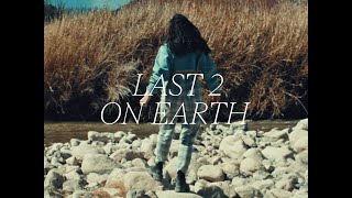 Plains - Last 2 On Earth Lyric Video