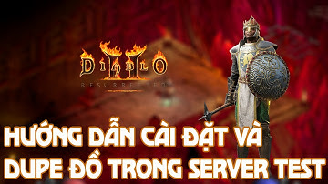Hướng dẫn cài đặt Public Test Realm và dupe đồ trong server Test | Diablo2 Resurrected