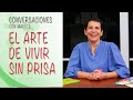 El Arte de Vivir sin prisa - Maytte