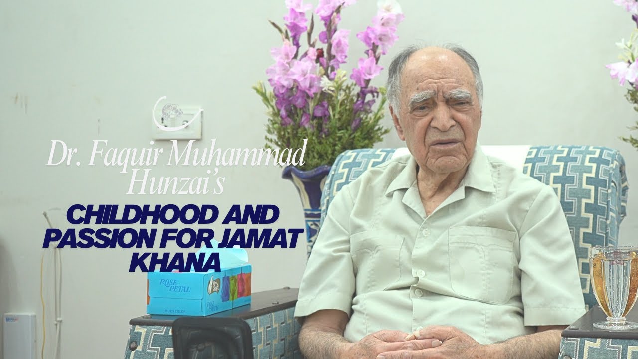Maah Aap Biti Series | Dr. Faquir Muhammad Hunzai | Early Life and Passion for Jamat Khana