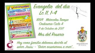 Evangelio  del día Lc 11, 1-4  del 2017-10-11 con Mons. Fabio Martínez Castilla