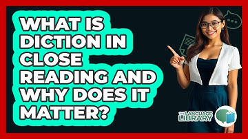 What Is Diction In Close Reading And Why Does It Matter? - The Language Library