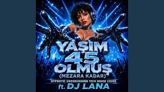Yaşım 45 Olmuş (Hypnotic Underground Tech House)