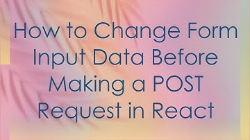 How to Change Form Input Data Before Making a POST Request in React
