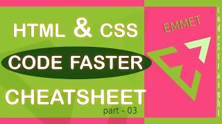 CODE HTML & CSS AT FASTER SPEED | EMMET TUTORIAL FOR BEGINNERS | PART - 03 | CHEATSHEET