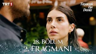 Taşacak Bu Deniz 28. Bölüm 2. Fragmanı @trt1