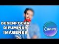 Cómo DESENFOCAR IMÁGENES en CANVA @DomingoenlaRed