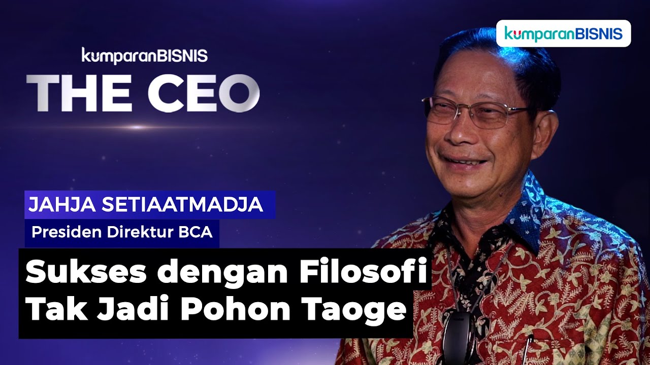 Jahja Setiaatmadja, Presiden Direktur BCA: Sukses dengan Filosofi Tak Jadi Pohon Taoge | #TheCEO