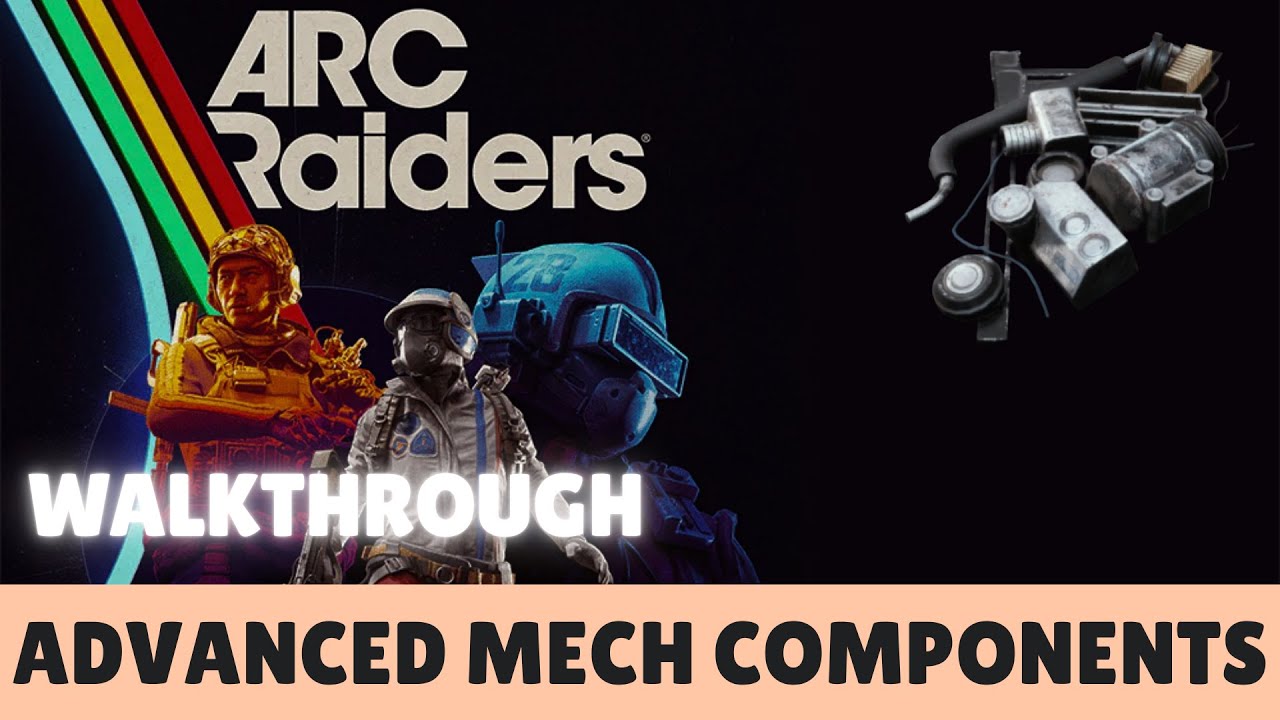 ARC RAIDERS — Где найти передовые механические компоненты (простое руководство и советы)