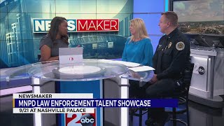 Newsmaker: 14th Annual Law Enforcement Talent Show & Silent Auction