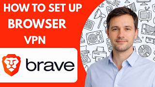 How to set up Brave browser VPN full guide 2026