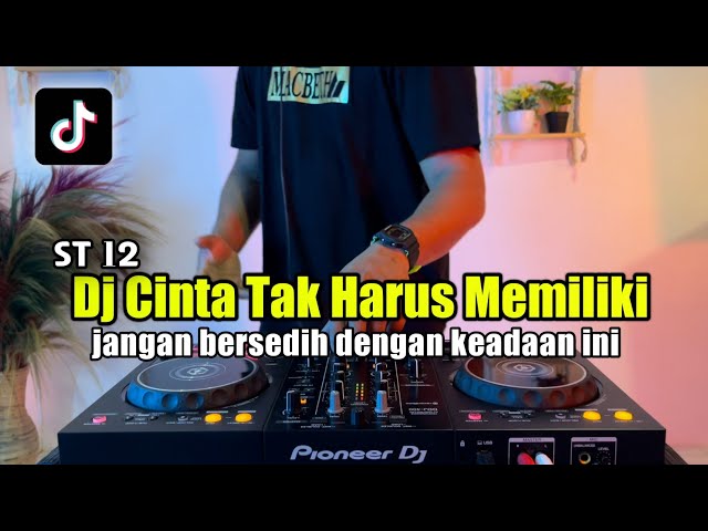 DJ JANGAN BERSEDIH DENGAN KEADAAN INI REMIX CINTA TAK HARUS MEMILIKI VIRAL TIKTOK class=