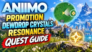 ANIIMO PROMOTION DEWDROP CRYSTALS RESONANCE QUEST GUIDE #aniimo