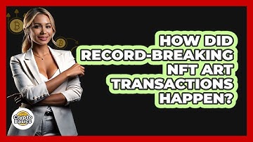 How Did Record-breaking NFT Art Transactions Happen? - CryptoBasics360.com