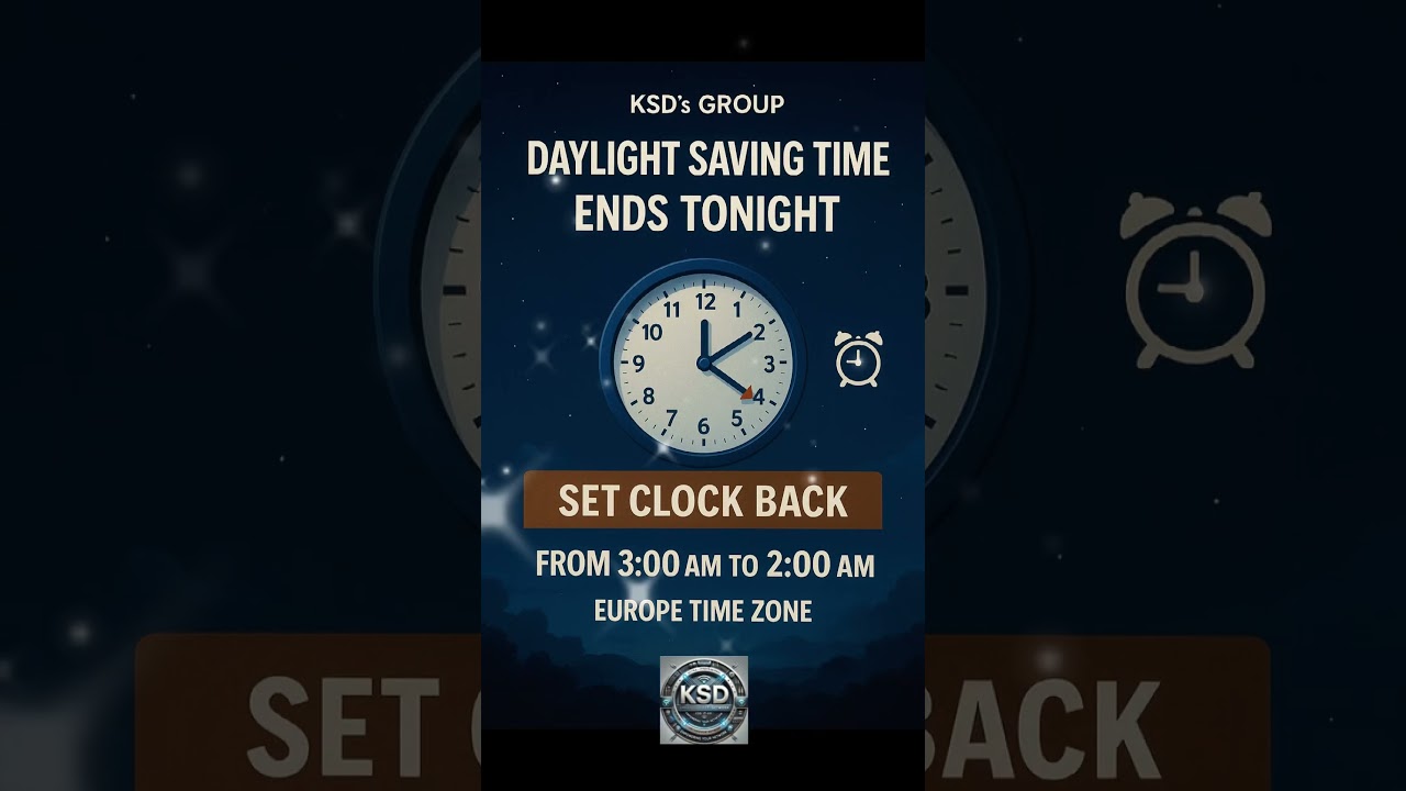 Daylight Saving Time Ends Tonight – Europe Time Zone ⏰ | KSD’s GROUP Reminder