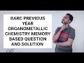 #barc2023  MEMORY BASED QUESTION ON  ORGANOMETALLIC CHEMISTRY AND DETAILS SOLUTION | BARC QUESTION |