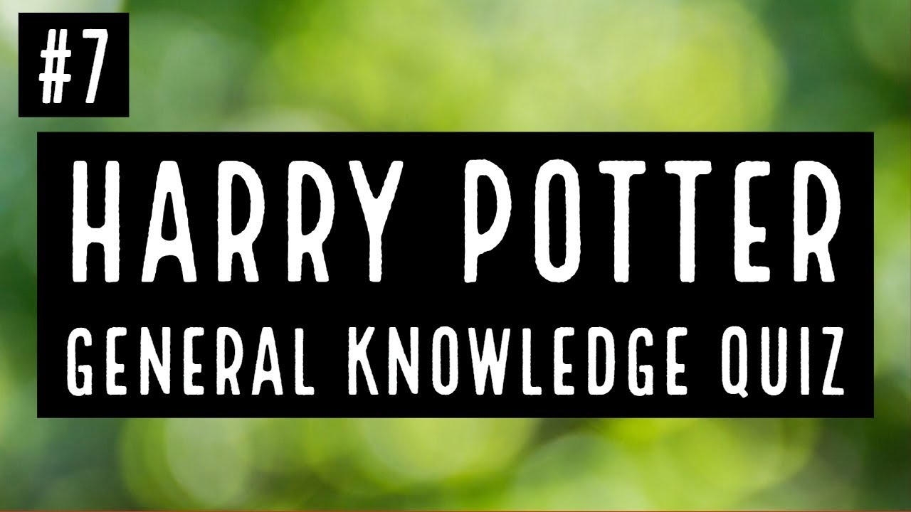 Harry Potter General Knowledge Quiz 7 YouTube