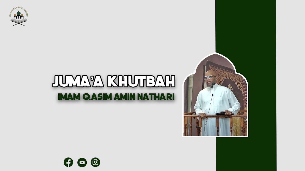 Masjid As Habul Yameen- Juma'a Khutbah- Imam Qasim Amin Nathari- April 4, 2025
