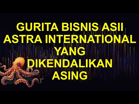 7 SEKTOR BISNIS ASTRA INTERNATIONAL (ASII) YANG SEMAKIN MONCER