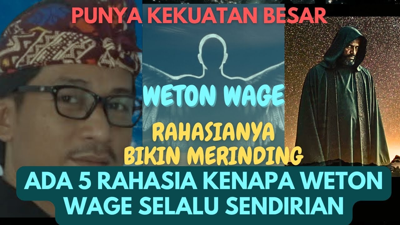 5 RAHASIA KENAPA WETON WAGE SELALU SENDIRIAN || WAGE PUNYA KEKUATAN BESAR