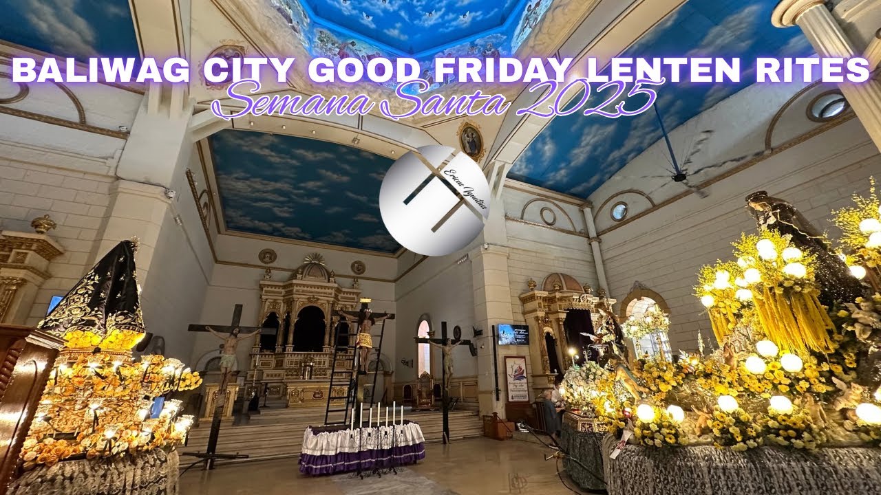 Baliwag City Good Friday Lenten Rites | Diocesan Shrine and Parish of St.Augustine