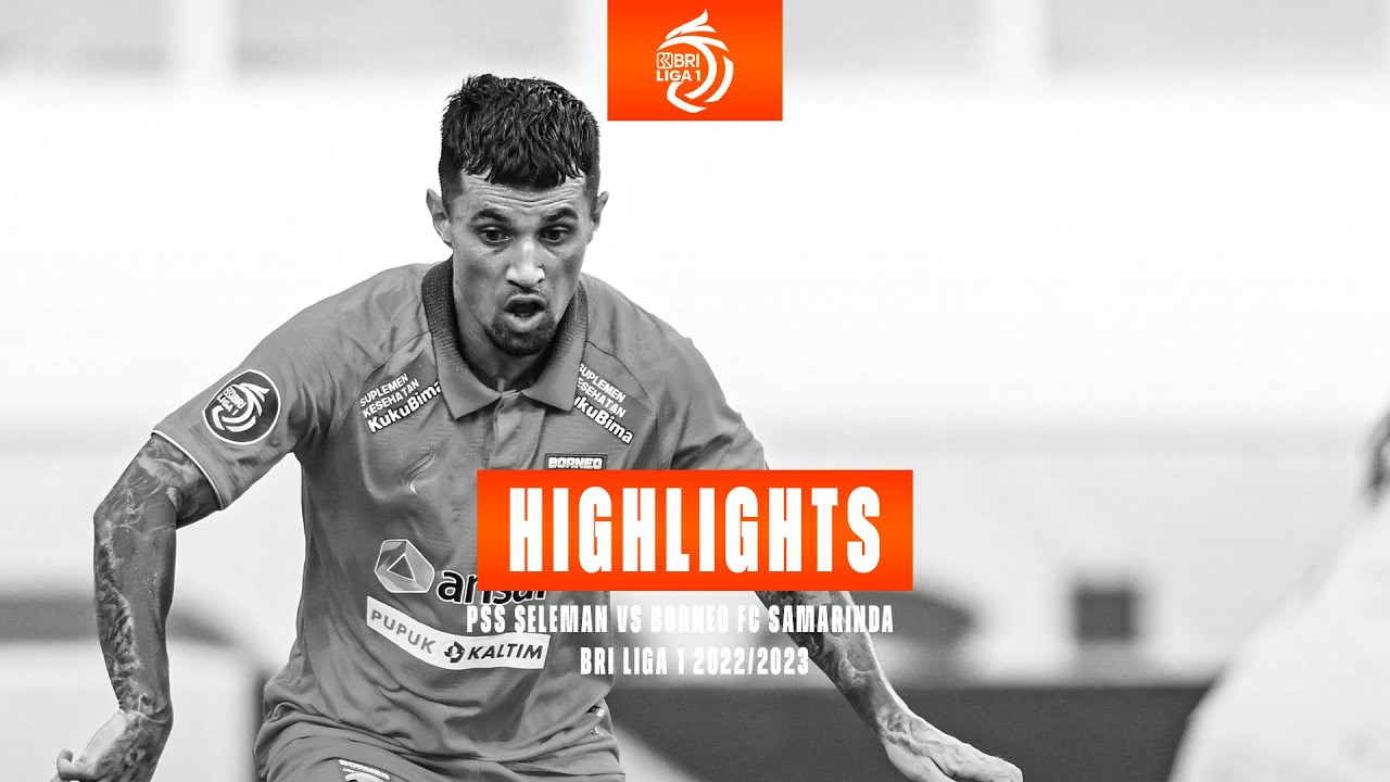 Highlights Borneo FC Samarida vs PSS Sleman I BRI Liga 1 2022/2023