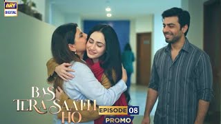 Bas Tera Saath Ho Episode 08 Promo | Farhan Saeed | Sana Javed | Drama Review