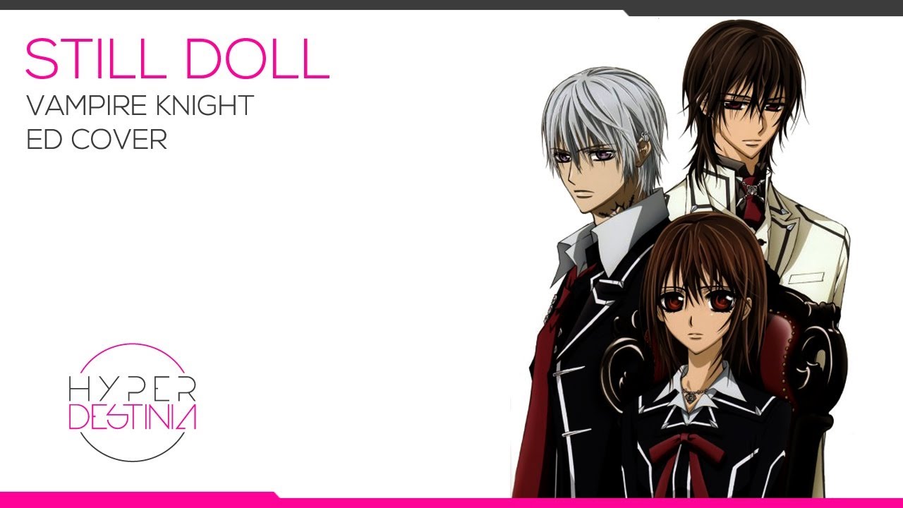 Vampire Knight Ed | Still Doll | Hyperdestinia cover
