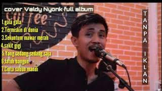 Cover {Valdy Nyonk} Terbaru | Viral | Full Album 2021